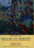 Realms of Memory: The Construction of the French Past (Volume 3)