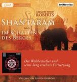 Shantaram und Im Schatten des Berges, 7 Audio-CD, 7 MP3: Der Weltbestseller und seine lang ersehnte Fortsetzung