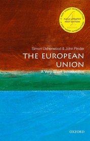 The European Union: A Very Short Introduction The European Union: A Very Short Introduction