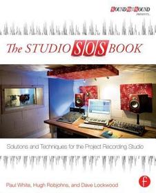 The Studio SOS Book: Solutions and Techniques for the Project Recording Studio The Studio SOS Book: Solutions and Techniques for the Project Recording Studio