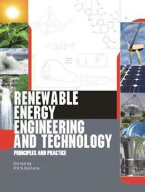 Renewable Energy Engineering and Technology: Principles and Practice Renewable Energy Engineering and Technology: Principles and Practice