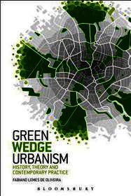 Green Wedge Urbanism: History, Theory and Contemporary Practice Green Wedge Urbanism: History, Theory and Contemporary Practice