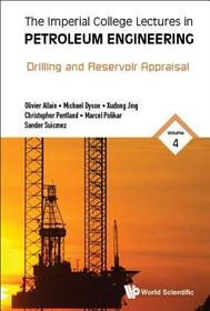 Imperial College Lectures In Petroleum Engineering, The - Volume 4: Drilling And Reservoir Appraisal Imperial College Lectures In Petroleum Engineering, The - Volume 4: Drilling And Reservoir Appraisal