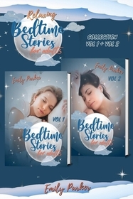 Relaxing Bedtime Stories for Adults: 18 Original Sleep Soothing Tales for Stressed Out People with Insomnia Relaxing Bedtime Stories for Adults: 18 Original Sleep Soothing Tales for Stressed Out People with Insomnia