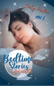 Bedtime Stories for Adults: 9 Original Calming Bedtime Stories for Stressed Out People with Insomnia. To Relieve Anxiety and to Sleep Peacefully ( Bedtime Stories for Adults: 9 Original Calming Bedtime Stories for Stressed Out People with Insomnia. To Relieve Anxiety and to Sleep Peacefully (