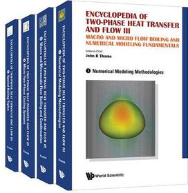 Encyclopedia Of Two-phase Heat Transfer And Flow Iii: Macro And Micro Flow Boiling And Numerical Modeling Fundamentals (A 4-volume Set) Encyclopedia Of Two-phase Heat Transfer And Flow Iii: Macro And Micro Flow Boiling And Numerical Modeling Fundamentals (A 4-volume Set)