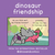 Dinosaur Friendship