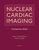 Nuclear Cardiac Imaging Companion Atlas