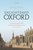 Enlightened Oxford: The University and the Cultural and Political Life of Eighteenth-Century Britain and Beyond