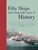 Fifty Ships That Changed the Course of History: A Nautical History of the World
