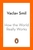 How the World Really Works: A Scientist?s Guide to Our Past, Present and Future