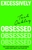 Excessively Obsessed: Find your passion, build your business, learn your limits, love your life