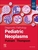 Diagnostic Pathology: Pediatric Neoplasms: Pediatric Neoplasms