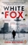 White Fox: The acclaimed, chillingly authentic Cold War thriller