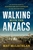 Walking with the Anzacs: An updated guide to Australian battlefields of the Western Front