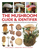 The Mushroom Guide & Identifer: An Expert Manual for Identifying, Picking and Using Edible Wild Mushrooms Found in Britain