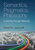Semantics, Pragmatics, Philosophy: A Journey through Meaning