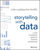 Storytelling with Data ? A Data Visualization Guide for Business Professionals: A Data Visualization Guide for Business Professionals