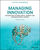 Managing Innovation ? Integrating Technological, Market and Organizational Change, Seventh Edition: Integrating Technological, Market and Organizational Change