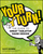 Your Turn! The Guide to Great Tabletop Game Design: The Guide to Great Tabletop Game Design