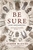 Be Sure: Wayward Children, Books 1-3