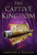 The Captive Kingdom (the Ascendance Series, Book 4): Volume 4