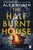 The Half Burnt House: The spine-tingling new thriller from the bestselling author of The Whisper Man