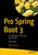 Pro Spring Boot 3: An Authoritative Guide with Best Practices