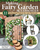 Making Fairy Garden Accessories: 22 Enchanting Projects for Your Backyard
