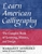 Learn American Calligraphy: The Complete Book of Lettering, History, and Design
