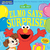 Indestructibles: Sesame Street: Elmo Says Surprise!: Chew Proof ? Rip Proof ? Nontoxic ? 100% Washable (Book for Babies, Newborn Books, Safe to Chew)