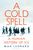 A Cold Spell: A Human History of Ice