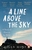A Line Above the Sky: On Mountains and Motherhood