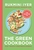 The Green Cookbook: Easy Vegan & Vegetarian Dinners
