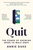 Quit: The Power of Knowing When to Walk Away