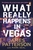 What Really Happens in Vegas: Discover the infamous city as you?ve never seen it before