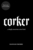Corker: A Deeply Unserious Wine Book