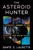 The Asteroid Hunter: A Scientist?s Journey to the Dawn of our Solar System