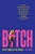 Bitch: On the Female of the Species