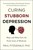 Curing Stubborn Depression: Emerging & Breakthrough Therapies for Treatment-Resistant Depression