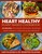 The Heart Healthy Plant Based Cookbook: 101 Recipes for Cardiac Recovery, Reversing Heart Disease and Lowering Blood Pressure