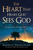 The Heart That Sees God: Following the Path to True Intimacy with the Father