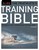 The Triathlete's Training Bible: The World's Most Comprehensive Training Guide, 5th Edition