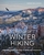 The Joy of Winter Hiking ? Inspiration and Guidance for Cold Weather Adventures: Inspiration and Guidance for Cold Weather Adventures