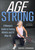 Age Strong: A Woman?s Guide to Feeling Athletic and Fit After 40