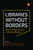 Libraries Without Borders: New Directions in Library History