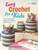 Easy Crochet for Kids: 35 Fun and Simple Projects for Children Aged 7 Years +