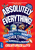 Absolutely Everything! Revised and Expanded: A History of Earth, Dinosaurs, Rulers, Robots, and Other Things Too Numerous to Mention