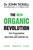 The New Organic Revolution: The Prescription for a Healthier and Happier Life!