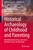 Historical Archaeology of Childhood and Parenting: Materialized Experiences, Discourses, Identities, Places, and Meanings
